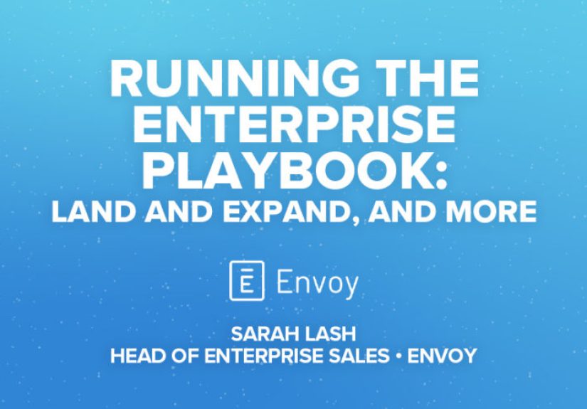 Running the Enterprise Playbook with Envoy Head of Enterprise Sales Sarah Lash (Video)