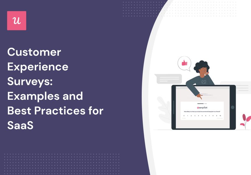 Customer Experience Surveys: Examples and Best Practices for SaaS