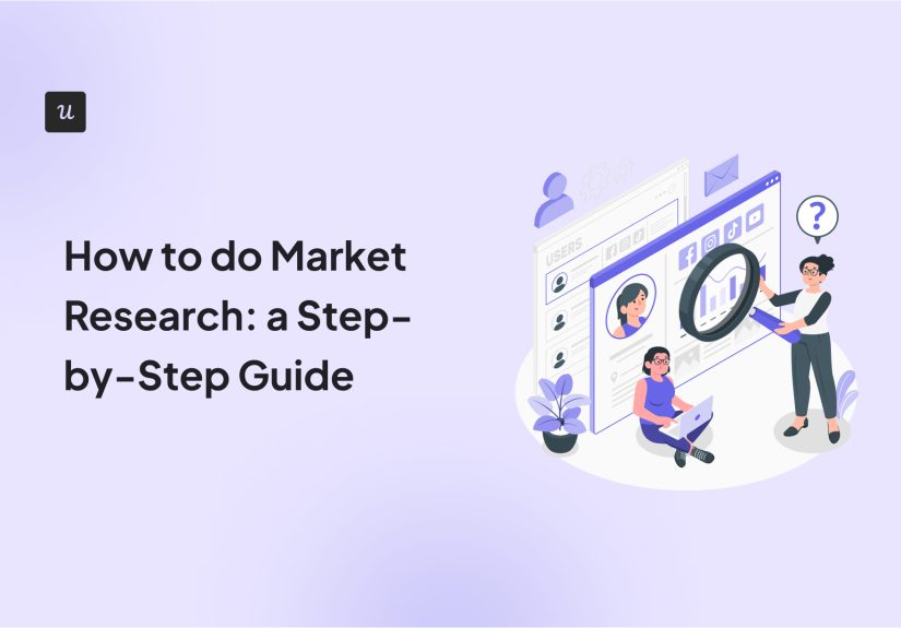 How to do Market Research: a Step-by-Step Guide - Thoughts about Product Adoption, User Onboarding and Good UX