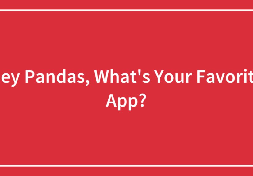 Hey Pandas, What’s Your Favorite App?