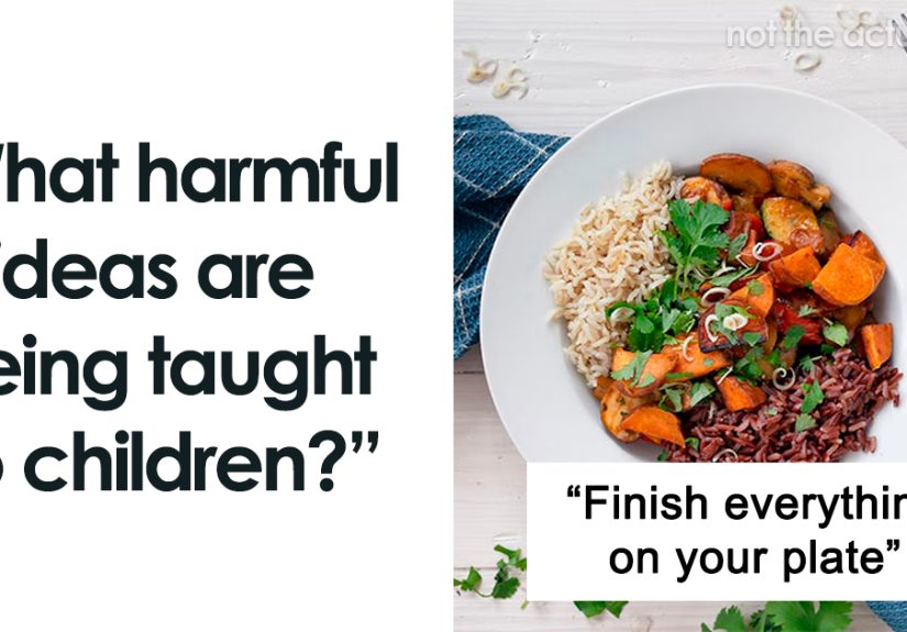 People List Things Parents Should Stop Teaching Their Kids And Explain Why They’re Harmful (50 Answers)