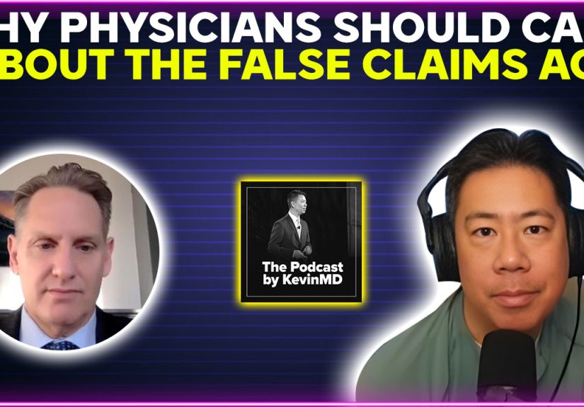 Why Physicians Should Care About the False Claims Act