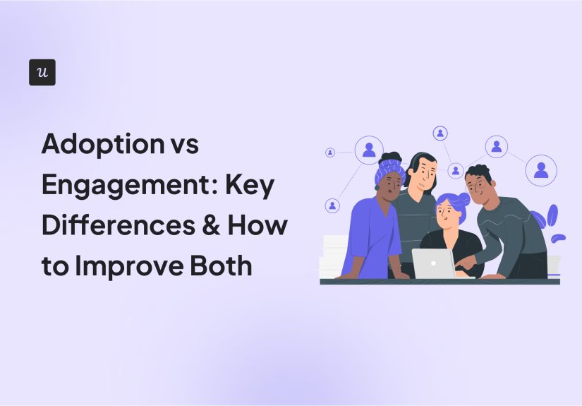 Adoption vs Engagement: Key Differences & How to Improve Both