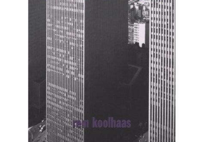 Delirious New York: A Retroactive Manifesto for Manhattan
